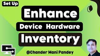 Enhanced Windows Device hardware inventory with Intune | Device Inventory Report