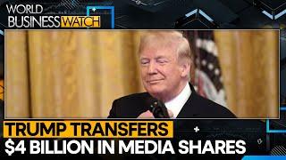 Donald Trump Moves $4Bn in Trump Media Stock | World Business Watch