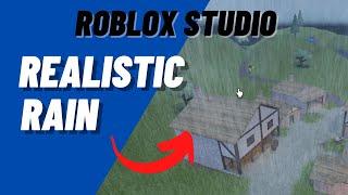 Roblox Studio How to Make Realistic Rain, Get Realistic Rain