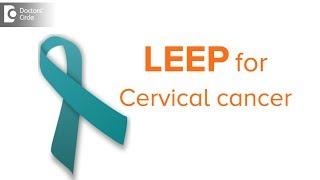 What is LEEP procedure for cervical cancer? - Dr. H S Chandrika