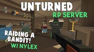 Unturned RP Server | Raiding A Bandit [W/ Nylex]