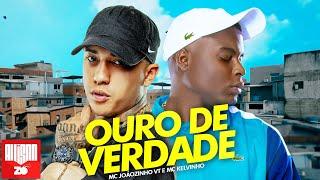 MC Joãozinho VT e MC Kelvinho - Ouro de Verdade (DJ JR no Beat)