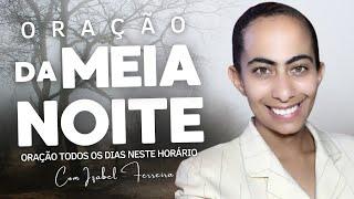 01/10/2024 - ORAÇÃO DA MEIA NOITE - IZABEL FERREIRA