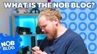 NOB BLOG #1 - What is the Nob Blog?