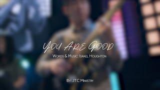 You are Good by - JTC Ministry