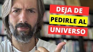 DEJA DE PEDIRLE AL UNIVERSO y en su lugar ¡HAZ ESTO! | Lain García Calvo