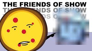 THE FRIENDS OF SHOW EPISODE 1!!!! - Do n Its good