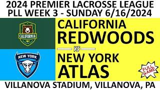 2024 PLL Week 3 California Redwoods vs. New York Atlas (Full Game) 6/16/2024 Premier Lacrosse League