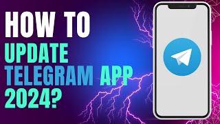 How to Update Telegram App 2024?