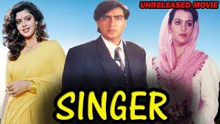 Singer - Ajay Devgan, Shilpa Shirodkar & Nagma Unreleased Bollywood Movie Full Details