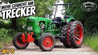 Mehr GEWICHT an TRECKER und Traktoren || Oldtimer Aufballastieren ||5 min. Technik #vlog 1/5