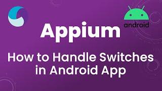 Appium Tutorial 14 : How to Handle Switches in Android App