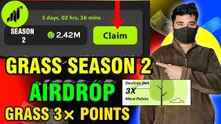 Grass Season 2 Airdrop Claim | Grass Season 2 Airdrop Update | Grass 3× Points Increase