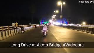 Long Drive at Akota Bridge  #Vadodara