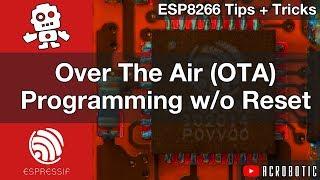 ESP8266 Over The Air (OTA) Programming Without Reset Using Arduino IDE (Mac OSX and Windows)