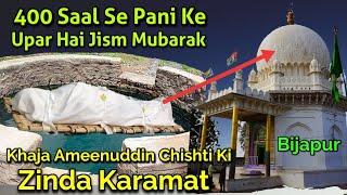 Zinda Karamat |400 Se Pani Ke Upar Hai Jism | Hazrat Khwaja  Ameen Chishti History | Bijapur Dargah