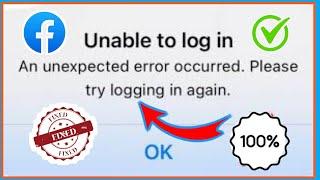 Facebook Unable To Login Problem | An Unexpected Error Occurred Please Try Logging In Again