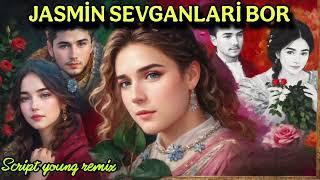 Jasmin - Sevganlari Bor (Premyera) (SCRİPT YOUNG REMİX)