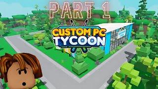 Custom PC Tycoon Part 1!!! #roblox #video #pc #gaming #fyp #viralvideo