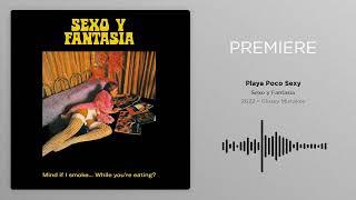 Sexo y Fantasia - Playa Poco Sexy | Le Mellotron Premiere