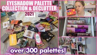 EYESHADOW PALETTE COLLECTION & DECLUTTER | 2021 | 300+ palettes!