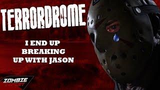 TerrorDrome - I End Up Breaking Up With Jason