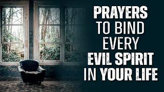 EVERY SPIRIT THAT BINDS YOU MUST GO | Powerful Prayer To Chase The Devil Out Of Your Life!