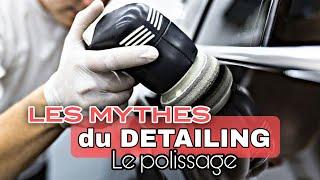 LES MYTHES DU DETAILING : Le Polissage !