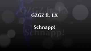 Schnapp - GZUZ feat. LX (Lyrics)