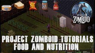 Project Zomboid Tutorials Ep02 - Food and Nutrition System in the New Release