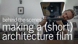 Making an Architecture Film | A Behind the Scenes Look