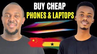 Buy Cheap Phones and Laptops from China to Ghana