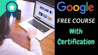 Google Certification Courses Online with Free Certificate #withme