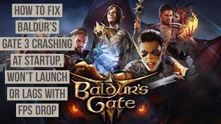 How to Fix Baldur's Gate 3 Crashing at Startup, Won't launch, or lags with FPS drop