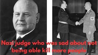 The Nazi Judge Who Regretted Not Killing Enough People – Otto Thierack