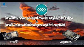 raspberry pi app store | arduino ide raspbian bullseye install | raspberry pi4 esp32 esp8266