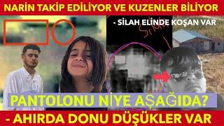 NARİN TAKİP EDİLİYOR VE KUZENLER BİLİYOR - AHIRDA DONU DÜŞÜKLER VAR - SİLAH ELİNDE KOŞAN VAR