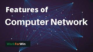 [Hindi] Features of Computer Network by WorkForWin