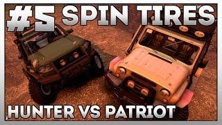 Spin Tires #5 - Hunter vs Patriot