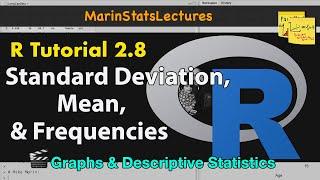 Calculating Mean, Standard Deviation, Frequencies and More in R | R Tutorial 2.8| MarinStatsLectures