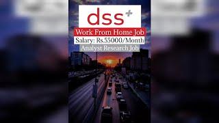 dss+ Work From Home Job. Salary: Rs.55000/Month. Analyst Research Job