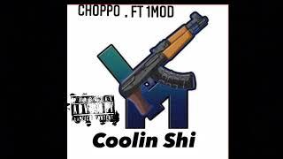 Choppo Ft. 1Mod - Coolin Shi  ( produced by . Nick gates )