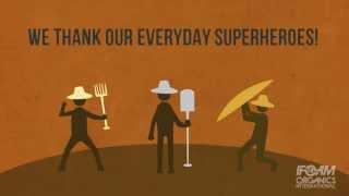  We Thank & Celebrate Our Superheroes - Organic Farmers!