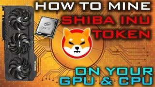 How To Mine Shiba Inu On Windows - Using your GPU & CPU!