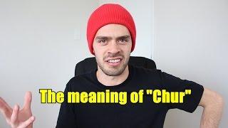 THE MEANING OF "CHUR"