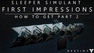 Destiny: How To Get THE SLEEPER SIMULANT - Part 2 (Does This Weapon Suck? First Impressions)