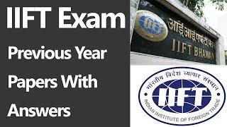 IIFT 2018 - All Previous Year Exams With Answers