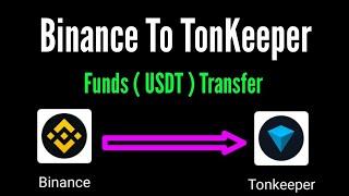 How to Transfer Money From Binance to Tonkeeper / binance to tonkeeper transfer