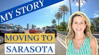 MOVING TO SARASOTA FLORIDA. How and Why I moved to Sarasota.