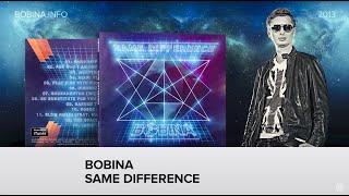 Bobina - Same Difference [2013] (FULL ALBUM HQ)